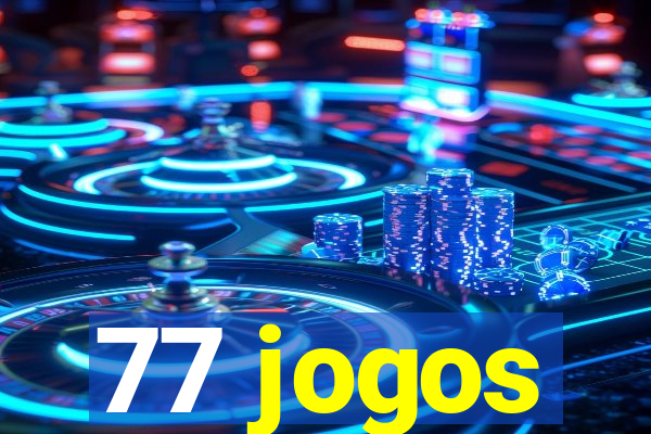 77 jogos